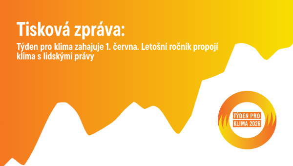Tisková zpráva: Týden pro klima zahajuje 1. června. Letošní ročník propojí klima s lidskými právy